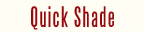Quick Shade