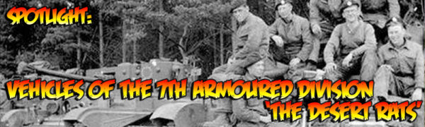 Vehicles of the 7th Armoured Division 'The Desert Rats'