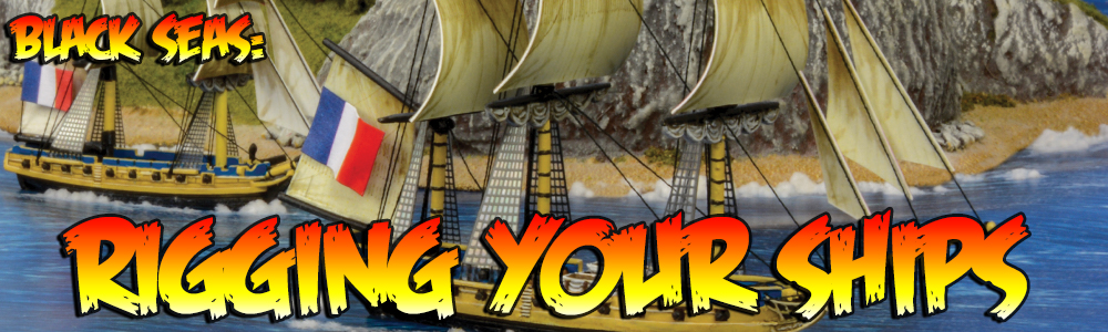 Black Seas: Rigging Your Ships