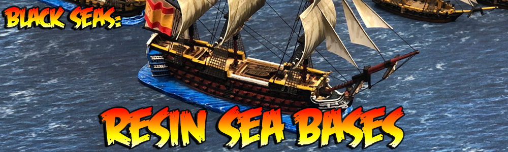 Black Seas: Resin Sea Bases